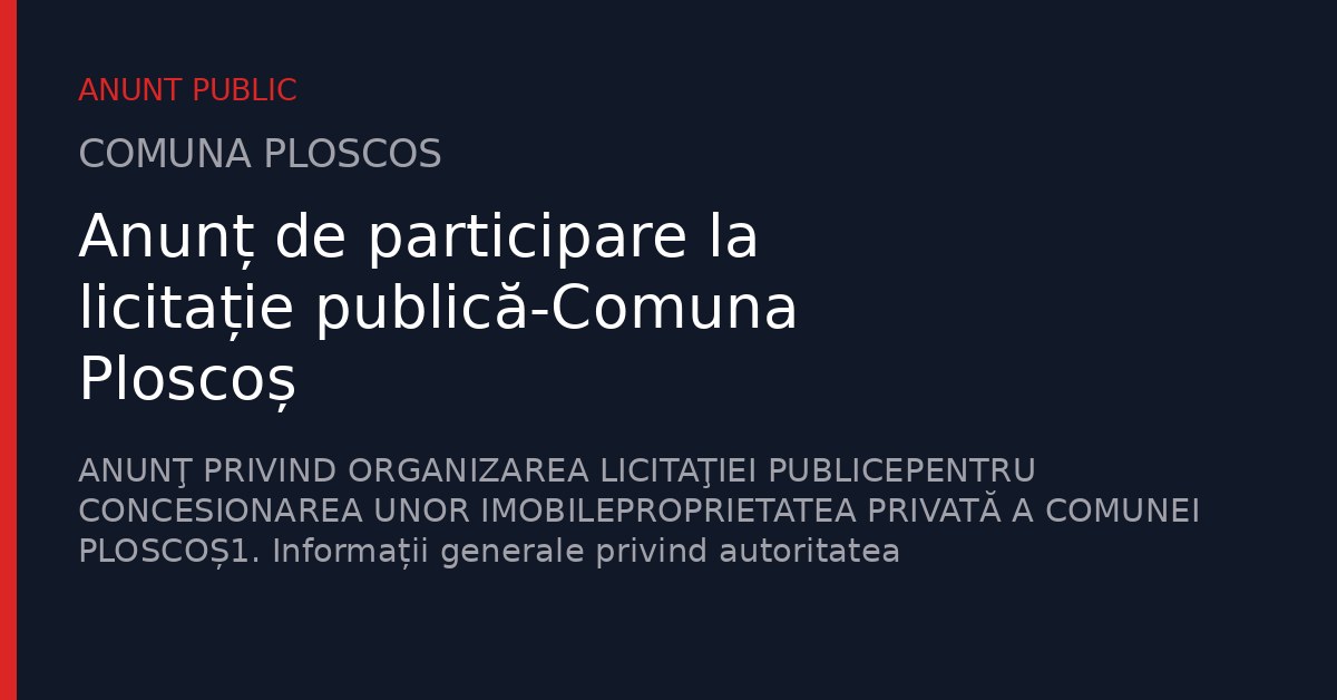 Anunț de participare la licitație publică-Comuna Ploscoș