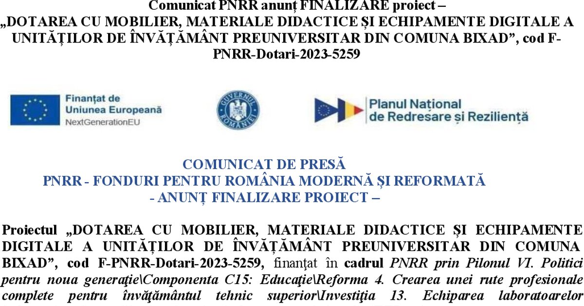 Comunicat PNRR anunț FINALIZARE proiect – „DOTAREA CU MOBILIER, MATERIALE DIDACTICE ȘI ECHIPAMENTE DIGITALE A UNITĂȚILOR DE ÎNVĂȚĂMÂNT PREUNIVERSITAR DIN COMUNA BIXAD”, cod F-PNRR-Dotari-2023-5259