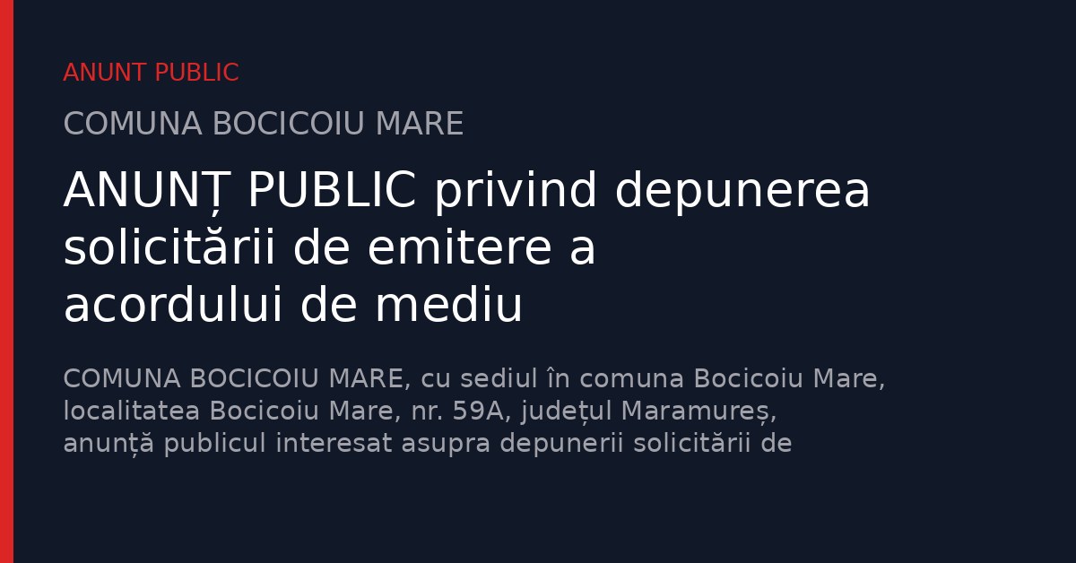 ANUNȚ PUBLIC privind depunerea solicitării de emitere a acordului de mediu