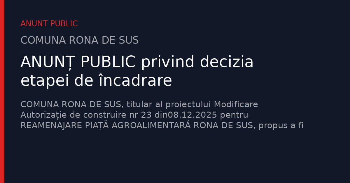 ANUNȚ PUBLIC privind decizia etapei de încadrare